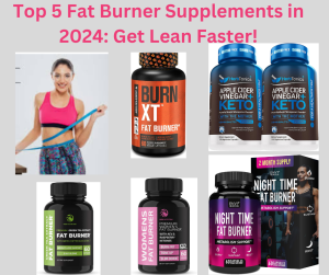 Top 5 Fat Burner Supplements in 2024