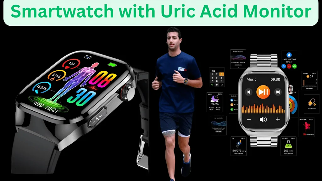 Smartwatch with Uric Acid Monitor