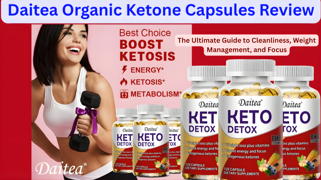 Daitea Organic Ketone Capsules Review