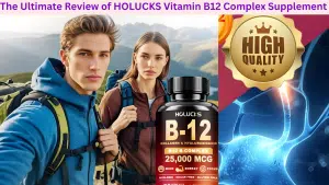 The Ultimate Review of HOLUCKS Vitamin B12